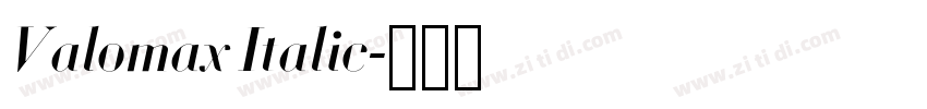 Valomax Italic字体转换 Valomax Italic字体转换